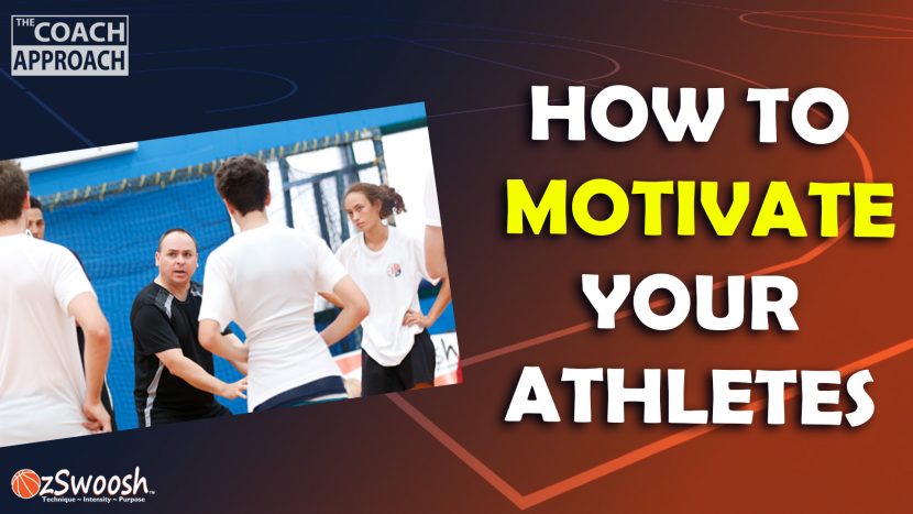 Motivating Athletes for beginner basketball coaches - The Coach Approach