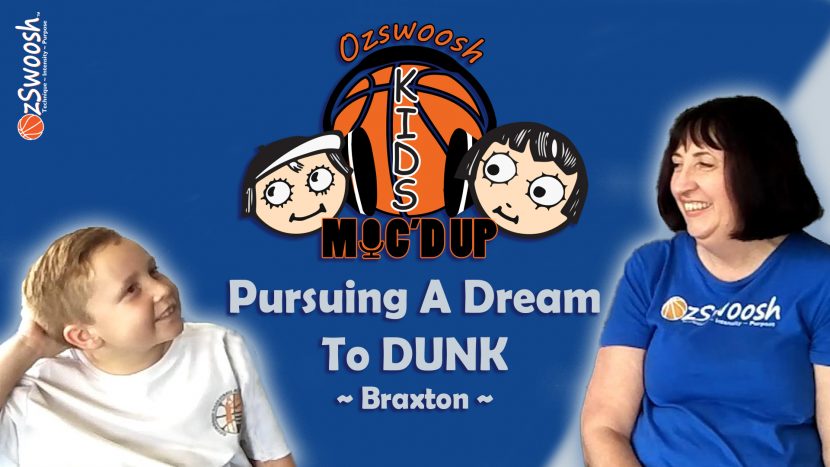 OzSwoosh Rookie Braxton has a Dream To Dunk.